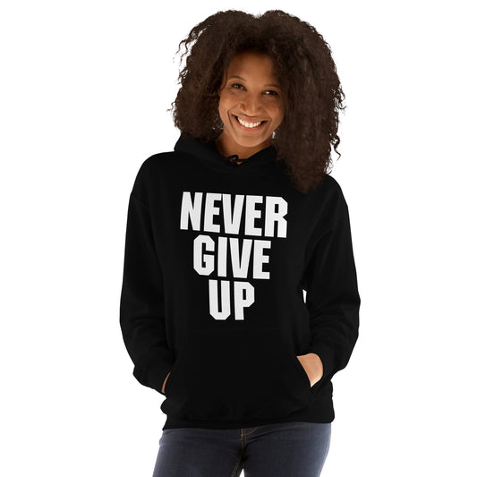 NEVER GIVE UP - Unisex Hoodie