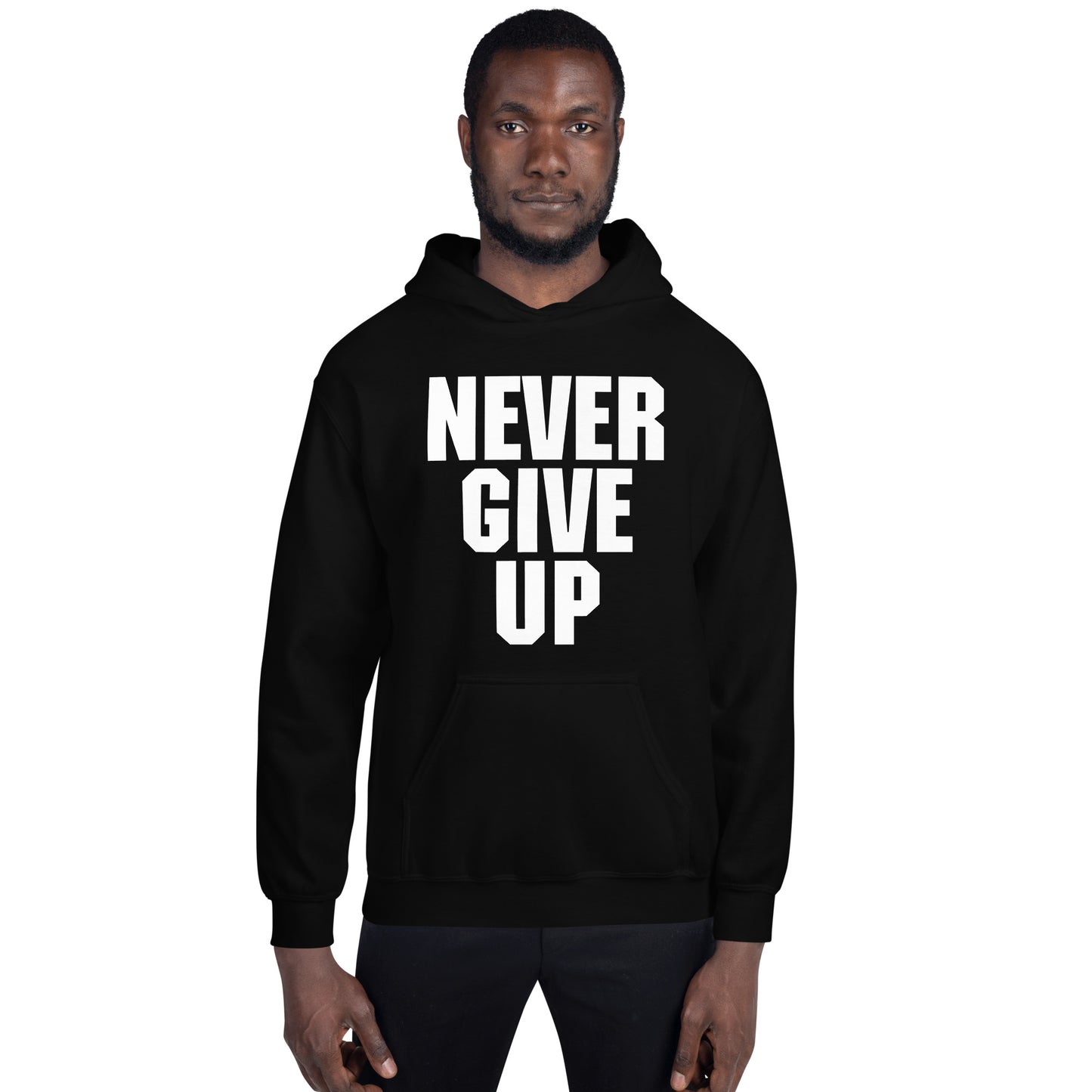 NEVER GIVE UP - Unisex Hoodie