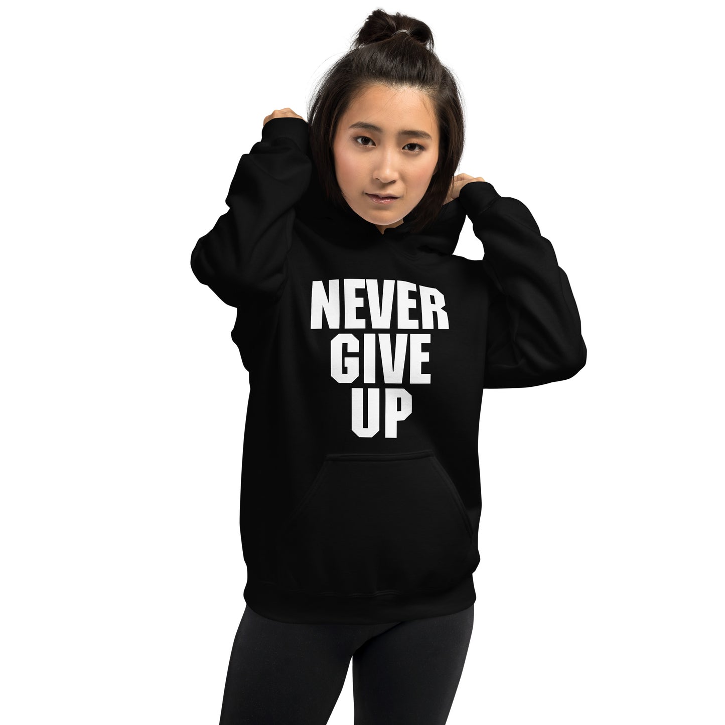 NEVER GIVE UP - Unisex Hoodie